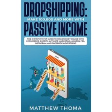 (영문도서) Dropshipping: Make $100 000 and More with Passive Income: The #1 Step by Step G... Hardcover, MC Publishing, English, 9781952340017