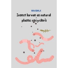 (영문도서) Insect Larvae As Natural Plastic Recyclers Paperback, San Pride Publishers, English, 9781126134947