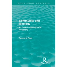 (영문도서)Community and Ideology (Routledge Revivals): An Essay in Applied Social Philosphy Paperback, Routledge, English, 9780415564304 Routledge, English, 9780415564304