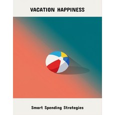 (英文圖書)Vacation Happiness: Smart Spending Strategies 平裝版, Independently Published, 英文