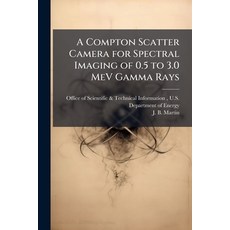(英文圖書)A Compton Scatter Camera for Spectral Imaging of 0.5 to 3.0 MeV Gamma Rays 平裝版, Hutson Street Press, 英文