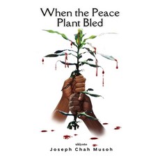 (영문도서)When the Peace Plant Bled Paperback, Ukiyoto Publishing, English, 9789371825405