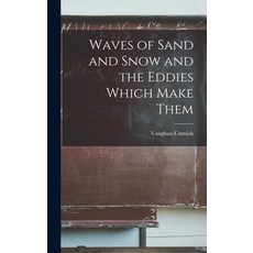 (영문도서) Waves of Sand and Snow and the Eddies Which Make Them Hardcover, Legare Street Press, English, 9781013768590