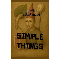(英文圖書)Simple Things 平裝版, Iliyas Sibgatulin, 英文