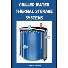 (영문도서) Chilled Water Thermal Storage Systems Paperback, Independently Published, English, 9798324461973