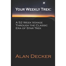 (영문도서)Your Weekly Trek: A 52 Week Voyage Through the Classic Era of Star Trek Paperback, Independently Published, English, 9798262258284