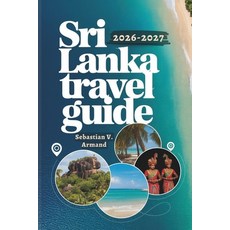 (英文圖書)Sri Lanka Travel Guide 2026 - 2027: Explore South Asia's Island Through Ancient... 平裝版, Independently Published, 英文