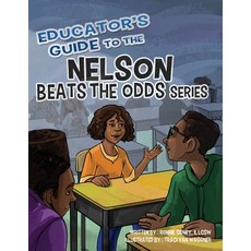 (영문도서) Educator's Guide to the Nelson Beats the Odds Series Paperback, Creative Medicine- Healing ..., English, 9789780990053