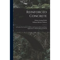 (영문도서) Reinforced Concrete: A Treatise On Cement Concrete and Concrete Steel and Their Applicatio... Paperback, Legare Street Press, English, 9781019026199