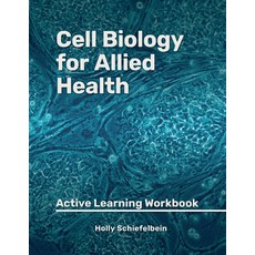 (영문도서)Cell Biology for Allied Health: Active Learning Workbook Paperback, Chemeketa Press, English, 9781955499385