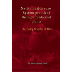 (영문도서)Native health care system practiced through medicinal plant: The Healing Propert... Paperback, Notion Press, English, 9798898790219