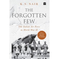 (영문도서) The Forgotten Few; The Indian Air Force's Contribution in the Second World War Hardcover, HarperCollins India, English, 9789353570675