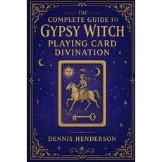 (영문도서)The Complete Guide to Gypsy Witch Playing Card Divination Paperback, Independently Published, English, 9798271602641