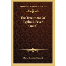 The Treatment Of Typhoid Fever (1893) Paperback, Kessinger Publishing