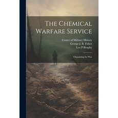 (영문도서) The Chemical Warfare Service: Organizing for War Paperback, Legare Street Press, English, 9781021500274
