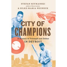 City of Champions: A History of Triumph and Defeat in Detroit Hardcover, New Press