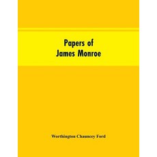 (英文圖書)Papers of James Monroe: listed in chronological order from the original manuscri... 平裝版, Alpha Edition, English, Paperback