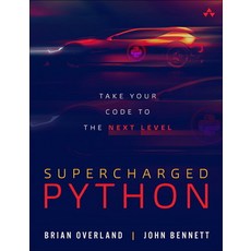 (영문도서)Supercharged Python: Take Your Code to the Next Level Paperback, Addison-Wesley Professional, English, 9780135159941