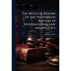 (영문도서)The Right of Return of the Palestinian Refugee in International Law and Politics Paperback, Hutson Street Press, English, 9781025097466