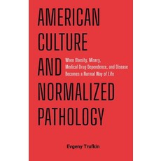(영문도서)American Culture and Normalized Pathology: When Obesity Misery Medical Drug De... Paperback, Red Forest Publishing, English, 9798993594729