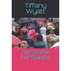 (영문도서) The Battle for Sanity Paperback, Independently Published, English, 9781724182845