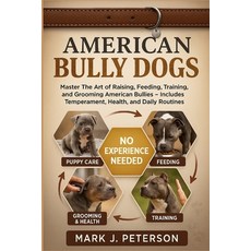 (英文圖書)American Bully Dogs: Master The Art of Raising Feeding Training and Grooming... 平裝版, Independently Published, 英文