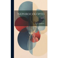 (영문도서) Nephrocoloptosis Hardcover, Legare Street Press, English, 9781020113987