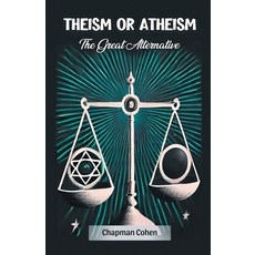 (영문도서) Theism or Atheism The Great Alternative Paperback, Double 9 Books, English, 9789369079797