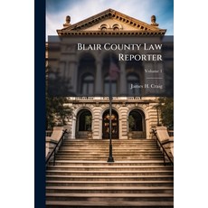(영문도서)Blair County Law Reporter Paperback, Hutson Street Press, English, 9781024566178