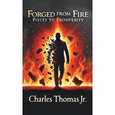 (영문도서)Forged From Fire: Pieces To Prosperity Hardcover, WestBow Press, English, 9798385057733