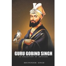 (영문도서) Guru Gobind Singh (a Collection of Articles) Paperback, Rigi Publication, English, 9789391041434
