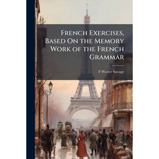 (英文圖書)French Exercises Based On the Memory Work of the French Grammar 平裝版, Hutson Street Press, 英文
