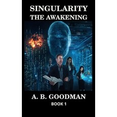 (영문도서)Singularity - The Awakening: An AI Apocalypse Techno-Thriller Hardcover, Planetary Books LLC, English, 9798349635502