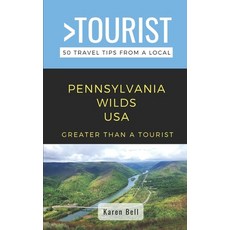 (영문도서) Greater Than a Tourist- Pennsylvania Wilds: 50 Travel Tips from a Local Paperback, Independently Published, English, 9798359263160