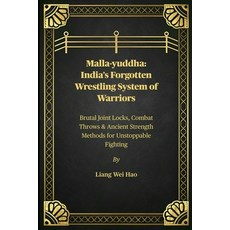 (英文圖書)Malla-yuddha: India's Forgotten Wrestling System of Warriors: Brutal Joint Locks... 平裝版, Independently Published, 英文