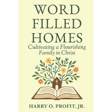 (영문도서)Word-Filled Homes: Cultivating a Flourishing Family in Christ Paperback, Independently Published, English, 9798269739335