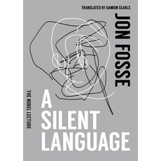 (영문도서) A Silent Language: The Nobel Lecture Paperback, Transit Books, English, 9781945492983