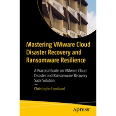 (영문도서) Mastering Vmware Cloud Disaster Recovery and Ransomware Resilience: A Practical... Paperback, Apress, English, 9798868808289