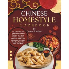 (영문도서) Chinese Homestyle Cookbook: 125 Authentic and Traditional Chinese Recipes for Home Cooks - In... Paperback, Independently Published, English, 9798884288171