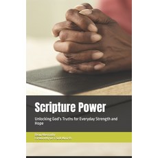 (영문도서)Scripture Power: Unlocking God's Truths for Everyday Strength and Hope Paperback