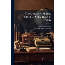 (英文圖書)Thackeray in the United States 1852-3 1855-6: Including a Record of a Variety... 平裝版, Nabu Press, 英文