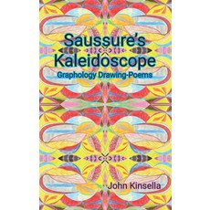 (영문도서) Saussure's Kaleidoscope: Graphology Drawing-Poems Hardcover, 5 Islands Press, English, 9780645136517