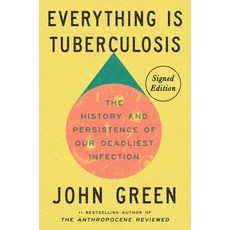 Everything Is Tuberculosis (Signed Edition):The History and Persistence of Our Deadliest Infection, Crash Course Books