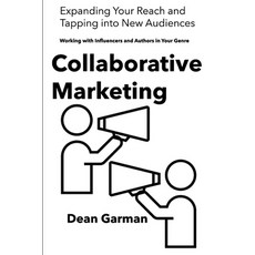 (영문도서) Collaborative Marketing: Working with Influencers and Authors in Your Genre (Ex... Paperback, Independently Published, English, 9798306438603