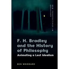 (英文圖書)F. H. Bradley and the History of Philosophy: Animating a Lost Idealism 精裝版, Edinburgh University Press, 英文