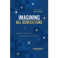 (영문도서) Imagining All Generations: A Renewed Vision for an Intergenerational Church Paperback, Abilene Christian Universit..., English, 9781684263431