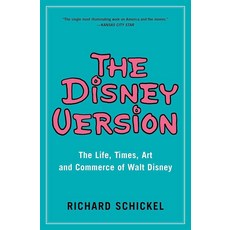 [5] The Disney Version: The Life Times Art and Commerce of Walt Disney, [5] The Disney Version: The Li