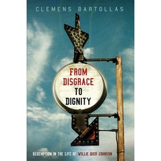 (영문도서) From Disgrace to Dignity: Redemption in the Life of Willie Rico Johnson Hardcover, Cascade Books, English, 9781532647154