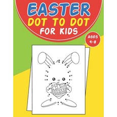 Easter Dot To Dot For Kids Ages 4-8: Challenging and Fun Dot to Dot Puzzles for Kids Toddlers Boys... Paperback, Independently Published, English, 9798711460602