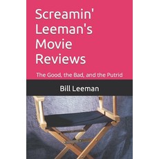 (영문도서) Screamin' Leeman's Movie Reviews: The Good the Bad and the Putrid Paperback, Independently Published, English, 9798394162008